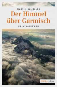 Schueller Martin — Der Himmel über Garmisch
