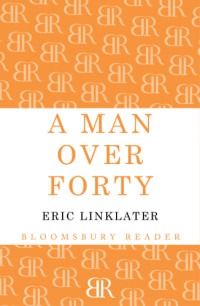 Linklater Eric — A Man Over Forty