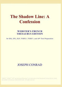 Conrad Joseph — The Shadow Line: A Confession