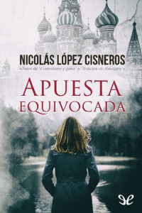 Nicolás López Cisneros — Apuesta equivocada