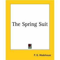 Wodehouse, P G — THE SPRING SUIT