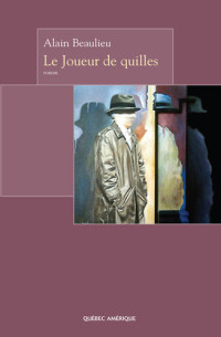 Alain Beaulieu — Le Joueur de quilles