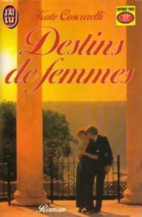 Coscarelli Kate — Destins de femmes