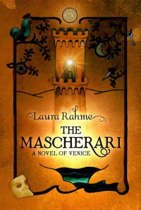 Rahme Laura — The Mascherari: A Novel of Venice