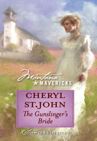 John, Cheryl St — Montana Mavericks- Return to Big Sky Country 37 The Gunslinger's Bride