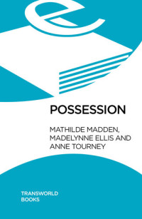 Anne Tourney; Madelynne Ellis; Mathilde Madden — Possession: Three paranormal tales of shape-shifting and possession from Black Lace