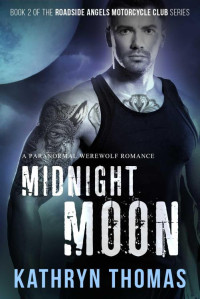 Thomas Kathryn — Midnight Moon: A Paranormal Werewolf Romance
