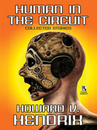 Hendrix, Howard V — Human in the Circuit (SSC)