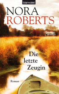 Roberts Nora — Die letzte Zeugin