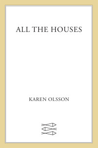 Olsson Karen — All the Houses