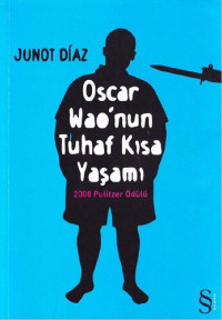 Junot Díaz — Oscar Wao'nun Tuhaf Kısa Yaşamı