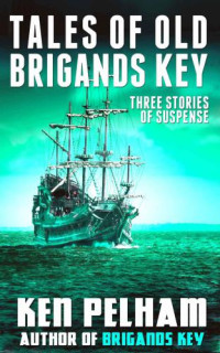 Pelham Ken — Tales of Old Brigands Key