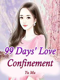 Yu Mu — 99 Days' Love Confinement