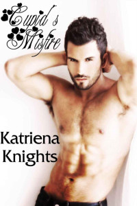 Knights Katriena — Cupids Misfire