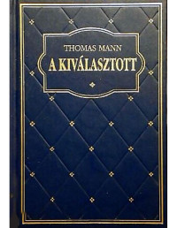Thomas Mann — A kiválasztott