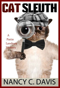 Nancy C Davis — Cat Sleuth (Pattie Lansbury Mystery 1)
