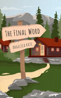 Angelica Kate — The Final Word