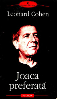 Leonard Norman Cohen — Joaca preferată : [roman]