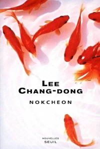 Chang-Dong, Lee — Nokcheon suivi de Un éclat dans le ciel