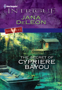 De Leon, Jana — The Secret of Cypriere Bayou