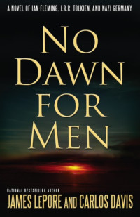Lepore James; Davis Carlos — No Dawn for Men