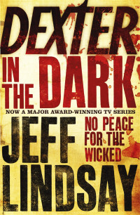 Jeff Lindsay — Dexter in the Dark - Dexter #03