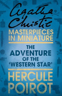 Agatha Christie — The Adventure of the ‘Western Star': An Agatha Christie Short Story