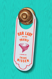 Nissen Thisbe — Our Lady of the Prairie