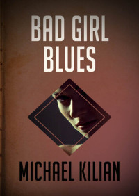 Michael Kilian — Bad Girl Blues