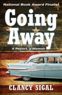 Clancy Sigal — Going Away: A Report, a Memoir