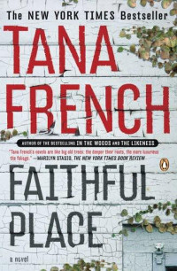 Tana French — Faithful Place (Dublin Murder Squad, #03)