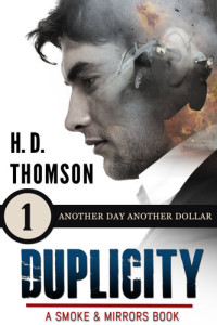 H. D. Thomson — Duplicity: Another Day Another Dollar--Episode 1--A Tale of Murder, Mystery and Romance