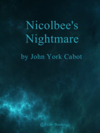 Cabot, John York — Nicolbee's Nightmares