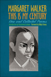 Margaret Walker — This Is My Century: New and Collected Poems