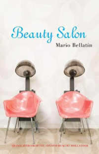 Mario Bellatin — Beauty Salon