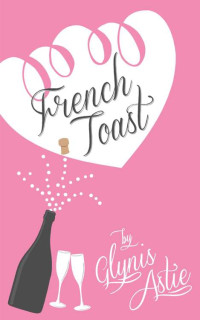 Astie Glynis — French Toast