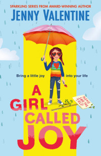 Jenny Valentine — A Girl Called Joy: Sunday Times Children's Book of the Week