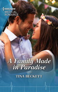 Tina Beckett — A Family Made in Paradise