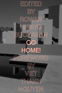 Rowan Hisayo Buchanan (editor), Viet Thanh Nguyen (foreword) — Go Home!