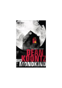 Koontz, Dean Ray — Das Mondkind