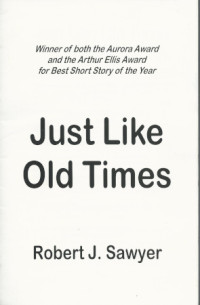 Robert J Sawyer — Just Like Old Times