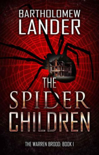 Lander Bartholomew — The Spider Children