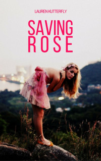 Kutterfly Lauren — Saving Rose