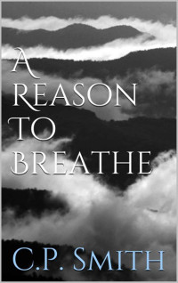 Smith, C P — A Reason To Breathe