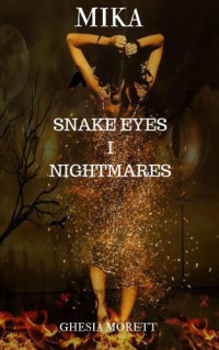 Morett Ghesia — Mika. Snake Eyes. Nightmares.