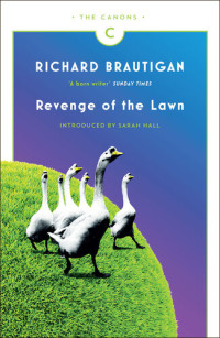 Richard Brautigan — Revenge of the Lawn