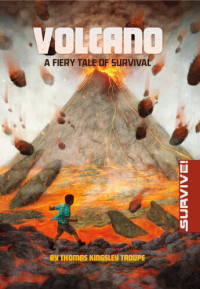 Thomas Kingsley Troupe — Volcano: A Fiery Tale of Survival