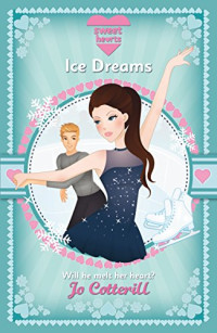 Jo Cotterill — Ice Dreams - Sweet Hearts, Book 4