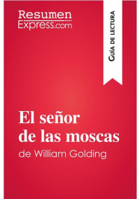 ResumenExpress — El señor de las moscas de William Golding (Guía de lectura): Resumen y análisis completo