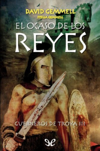 David Gemmell & Stella Gemmell — El ocaso de los reyes